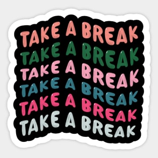 Take a Break Sticker